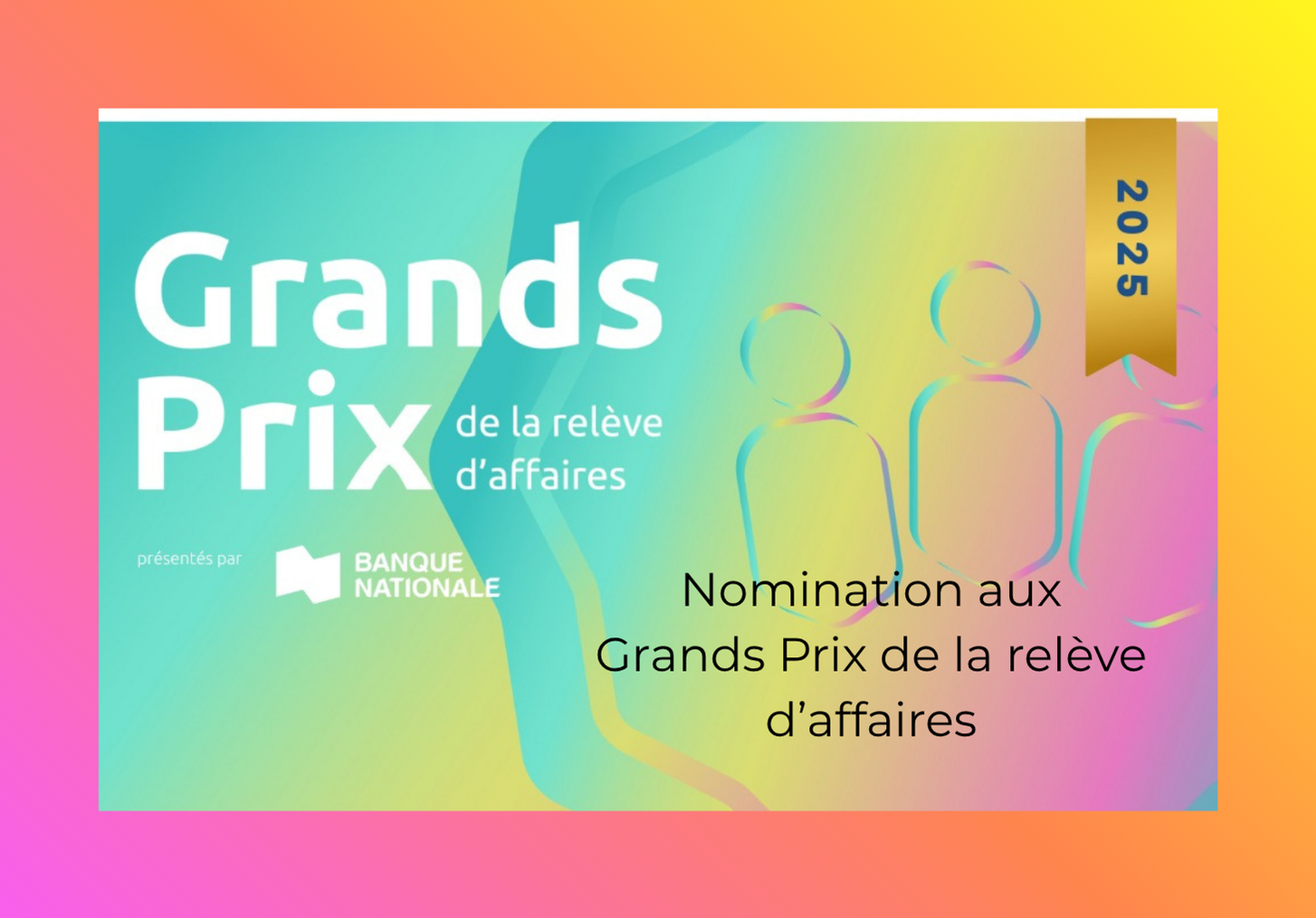 Nomination aux Grands Prix de la relève d’affaires 2025