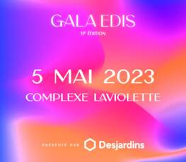 Gala Edis 5 mai | Présenté par Desjardins