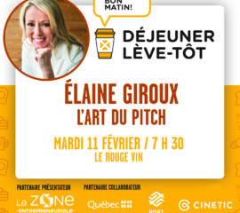 Déjeuner Lève-Tôt | L'art du pitch avec Élaine Giroux